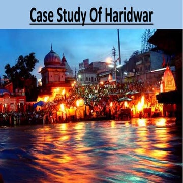 Case Study Of Haridwar | PPTX