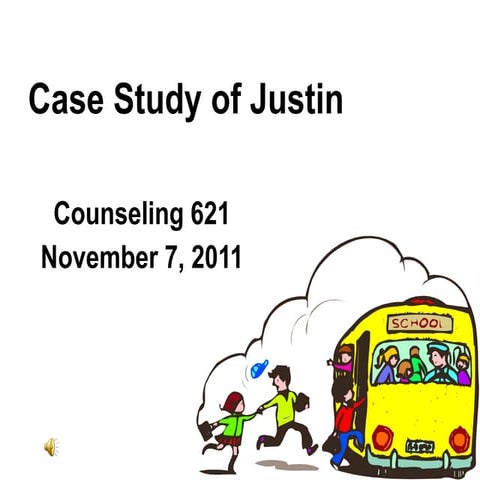 Case study of justin