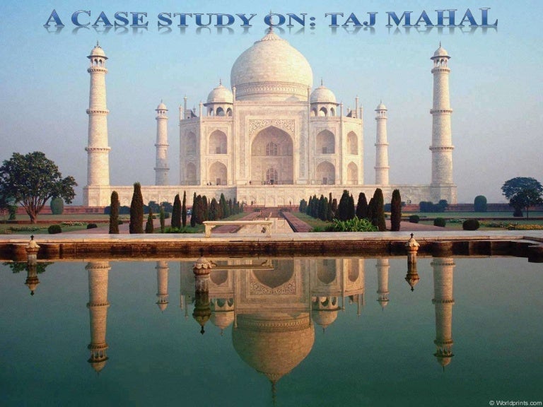 Case study of TAJ MAHAL