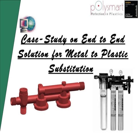 Case Study On Metal To Plastic Substitution Opm