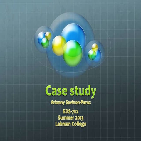 Child Case study presentation final EDS- 702 by Arianny Savinon