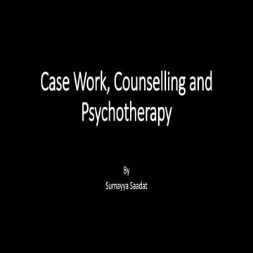 Case work, counselling and psychotherapy