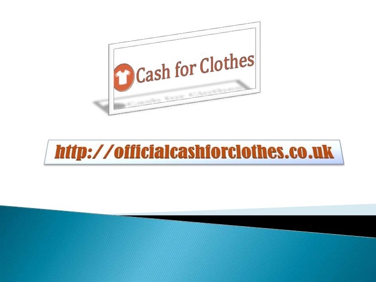 Cash for clothes
