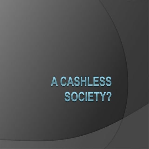 Cashless Societies - the future of money | PDF