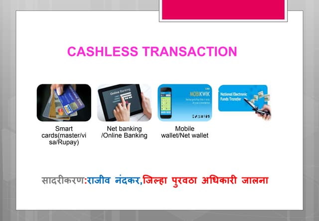 CASHLESS TRANSACTION DIGITAL INDIA PPT CASHLESS TRANSACTION DIGITAL INDIA PPT
