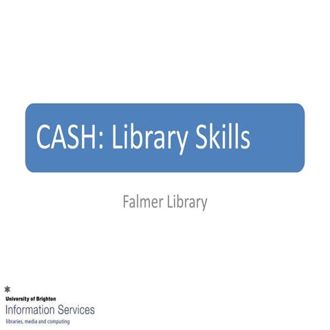 Cash  library skills