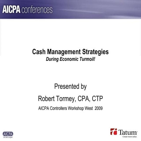 Cash Management Strategies During Economic Turmoil Aicpa