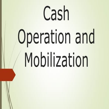Cash operation and mobilization 1