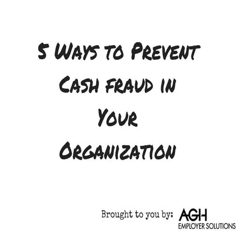 5 Ways to Prevent Cash Fraud in Your Organization