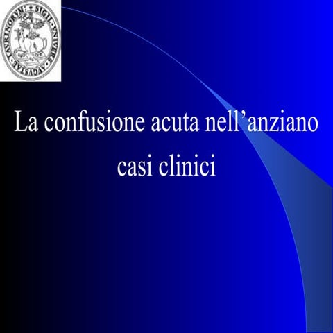 Casi clinici delirium.  Dott. Mauro Zanocchi