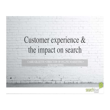 SearchLove Boston 2015 | Casie Gillette, 'Customer Experience and its Impact ...