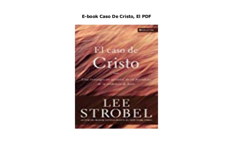 El Caso De Cristo Libro Pdf