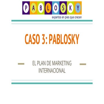 Caso 3 pablosky  el plan de marketing internacional