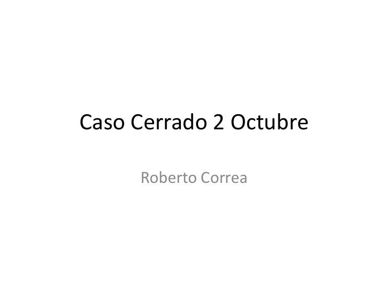 Caso cerrado roberto