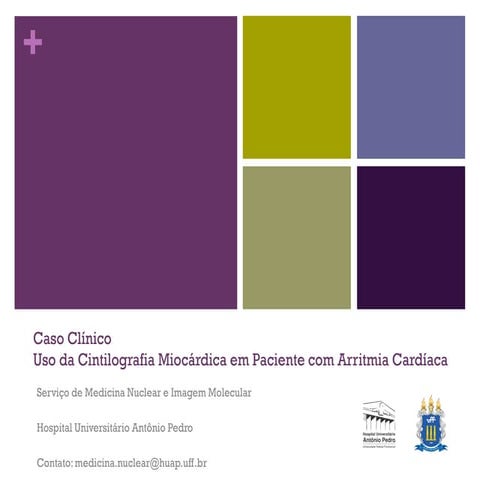 Caso Clínico: Uso da Cintilografia Miocárdica em Paciente com Arritmia Cardíaca