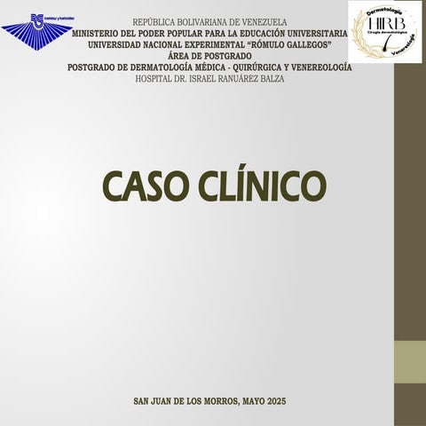 CASO CLÍNICO DERMATOLOGÍA MAYO 2025.pptx