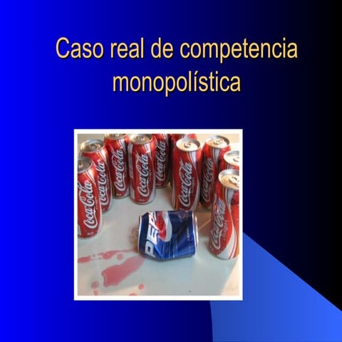 Caso real de competencia monopolística