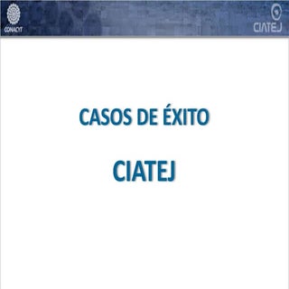 Casos de Éxito Ciatej