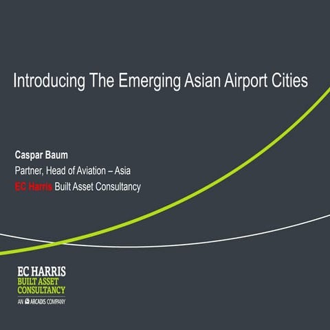 Caspar Baum - Session 2: Introducing The Emerging Asian Airport Cities