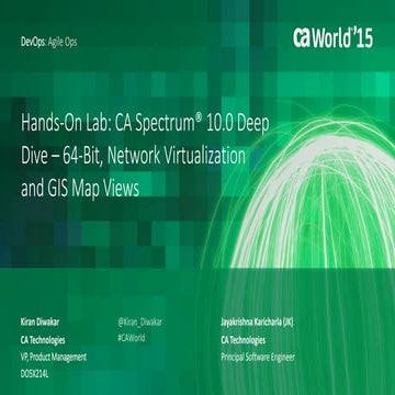 Hands-On Lab: CA Spectrum® 10.0 Deep Dive – 64-Bit, Network Virtualization an...