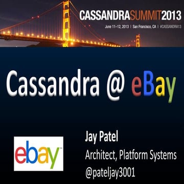 C* Summit 2013: Buy It Now! Cassandra at eBay by Jay Patel