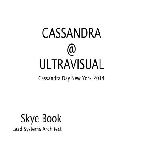 Cassandra Day NY 2014: Utilizing Apache Cassandra at UltraVisual