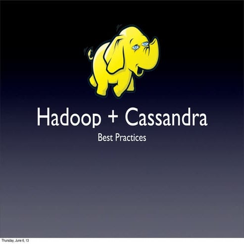 Cassandra Hadoop Best Practices by Jeremy Hanna
