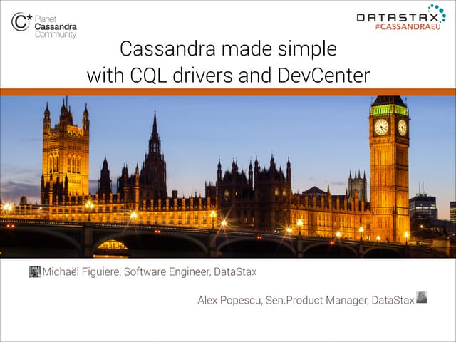 C* Summit EU 2013: Cassandra Made Simple with CQL Drivers and DevCenter 