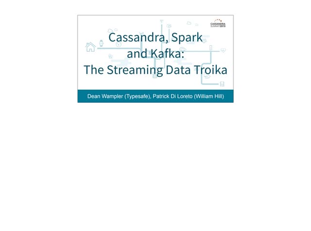 Typesafe & William Hill: Cassandra, Spark, and Kafka - The New Streaming Data...