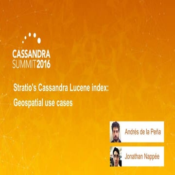 Stratio's Cassandra Lucene index: Geospatial Use Cases (Andrés de la Peña & J...