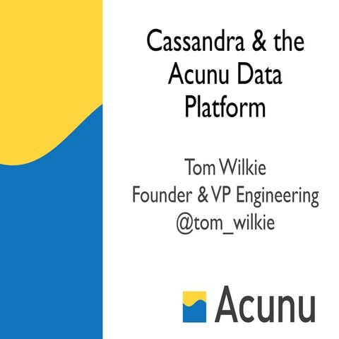 Cassandra & the Acunu Data Platform