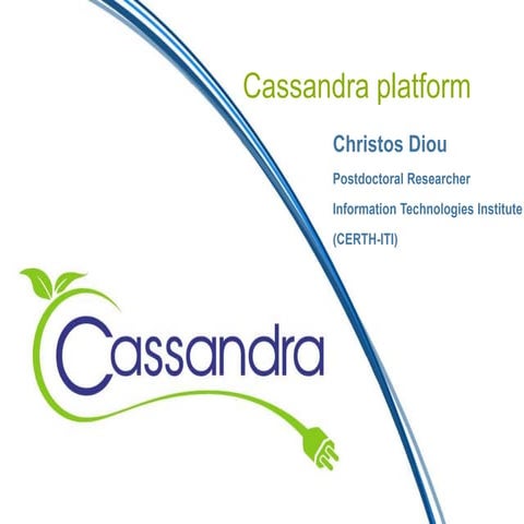 The Cassandra Platform - Christos Diou 