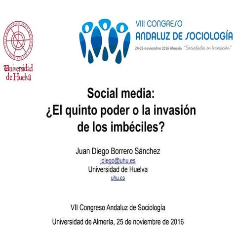 Ponencia Congreso Andaluz Sociología, Almeria 25.11.2016 Social media el quin...