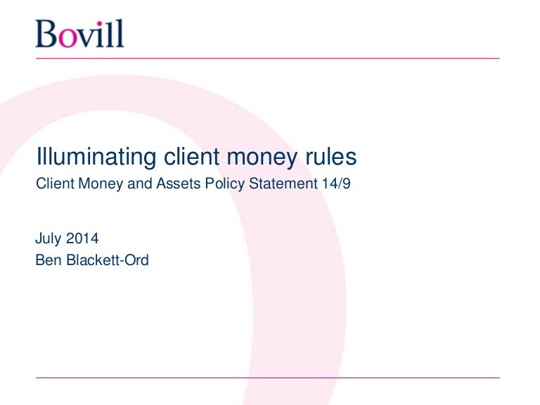 Illuminating client money rules Bovill briefing on FCA CASS regulat…