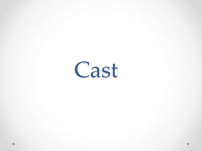 Cast