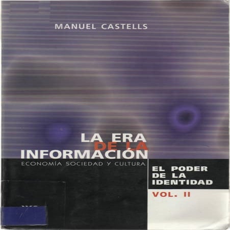 Castells, Manuel   La era de la información. El poder de la identidad 