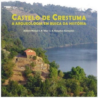 Castelo de crestuma a arqueologia e...