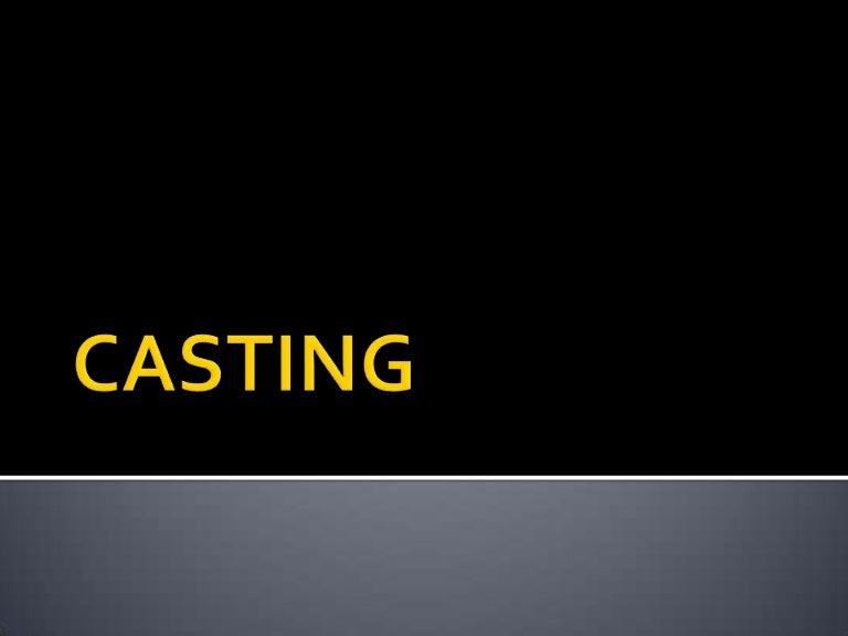 Casting