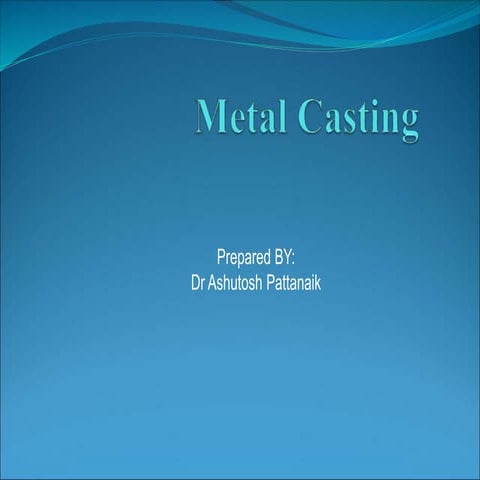 Details of the Casting process is included in a single PPT