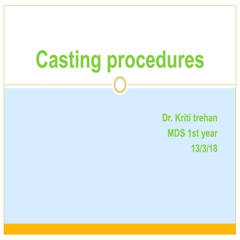 Casting procedures