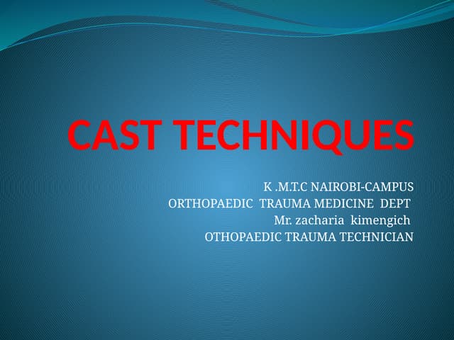 Cast and immobilization techniques in orthopaedics by Dr O.O. Afuye | PPTX