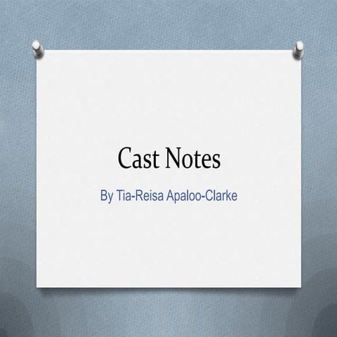 Cast notes | PPT