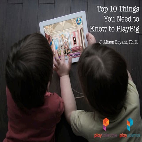 PlayScience: 10 things you need to know to PlayBig in the kids gaming space (...