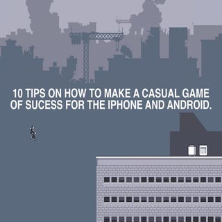10 tips on how to make a casual gam...