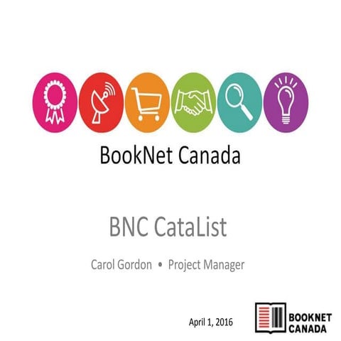 New from BookNet Canada: BNC CataList - Tech Forum 2016 - Carol Gordon