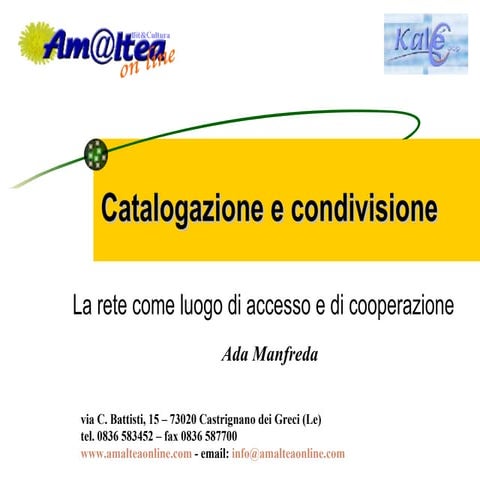 Catalogazione e Condivisione. La rete come luogo di accesso e condivisione
