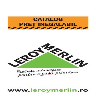 Catalog Leroy Merlin - Preturi Inegalabile