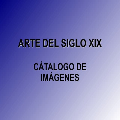 Catalogo imagenes. Arte del siglo XIX. 4º de ESO