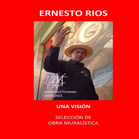 Catalogo Obra del Muralista Mexicano Ernesto Rios Rocha | PPT