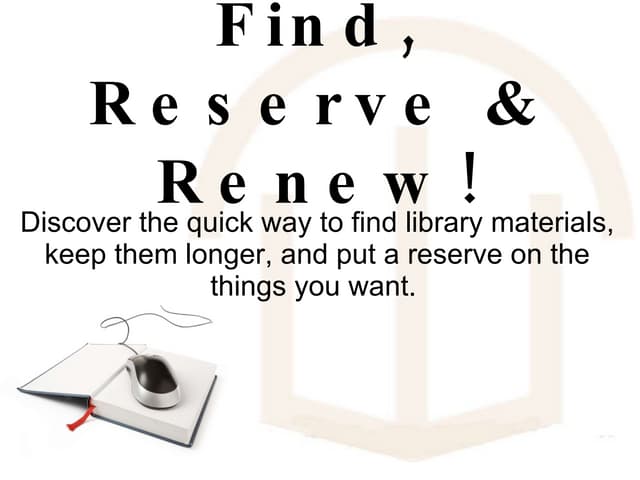 Find, Reserve & Renew!
